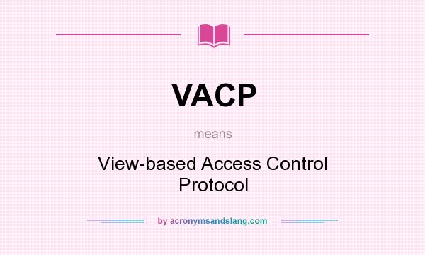 What does VACP mean? It stands for View-based Access Control Protocol