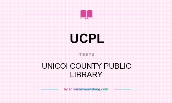 What does UCPL mean? It stands for UNICOI COUNTY PUBLIC LIBRARY
