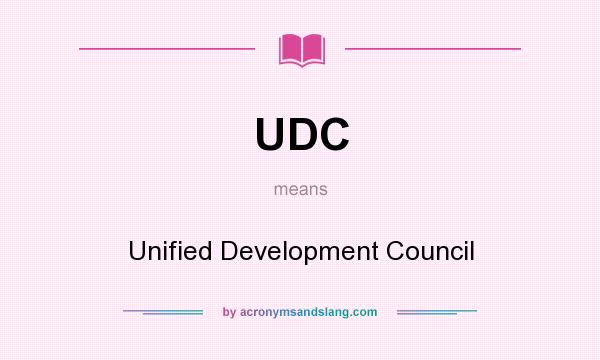 What does UDC mean? It stands for Unified Development Council