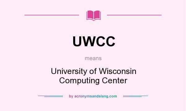 What does UWCC mean? It stands for University of Wisconsin Computing Center