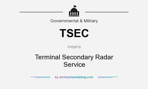 What does TSEC mean? It stands for Terminal Secondary Radar Service