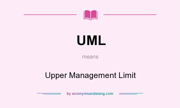 What does UML mean? It stands for Upper Management Limit
