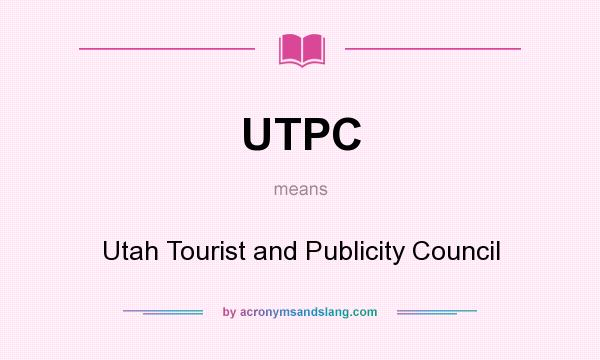 What does UTPC mean? It stands for Utah Tourist and Publicity Council