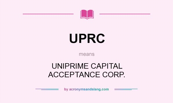 What does UPRC mean? It stands for UNIPRIME CAPITAL ACCEPTANCE CORP.