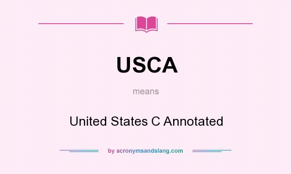 What does USCA mean? It stands for United States C Annotated