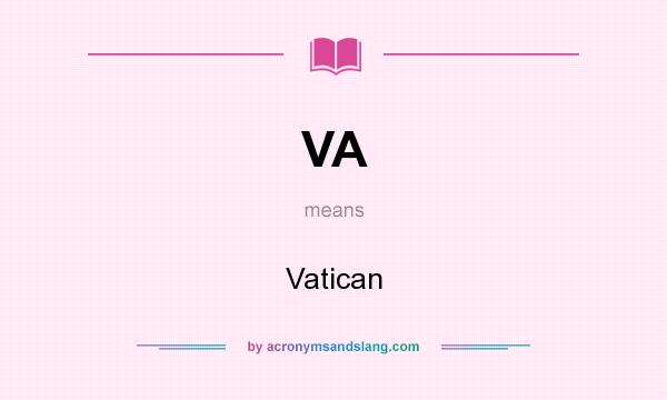 What does VA mean? It stands for Vatican
