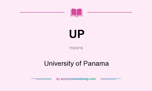 What does UP mean? It stands for University of Panama