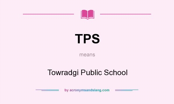 What does TPS mean? It stands for Towradgi Public School