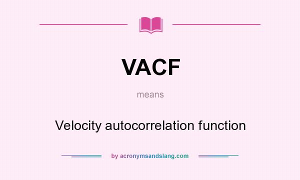 What does VACF mean? It stands for Velocity autocorrelation function