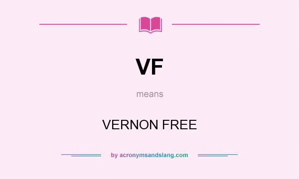 What does VF mean? It stands for VERNON FREE