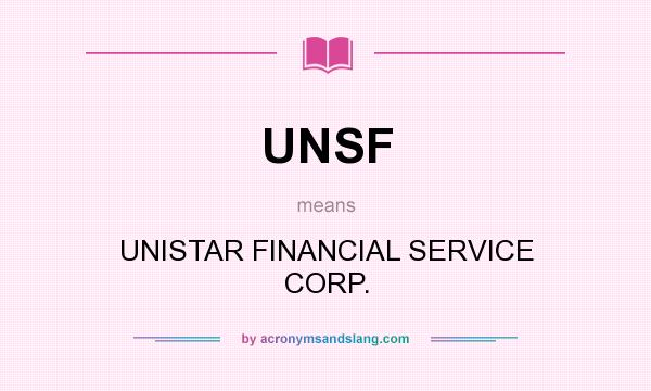 What does UNSF mean? It stands for UNISTAR FINANCIAL SERVICE CORP.