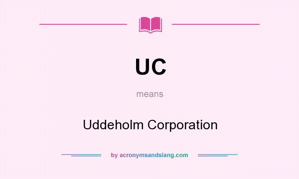 What does UC mean? It stands for Uddeholm Corporation