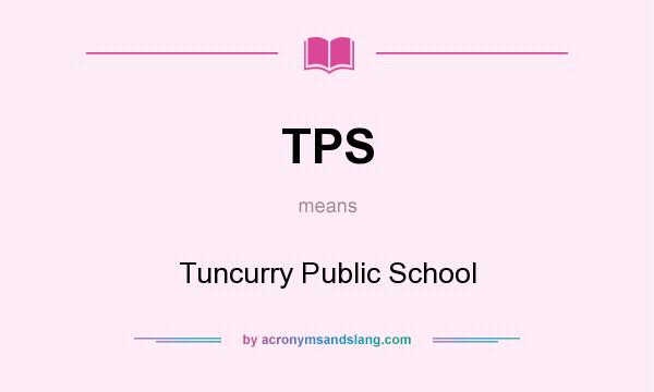 What does TPS mean? It stands for Tuncurry Public School