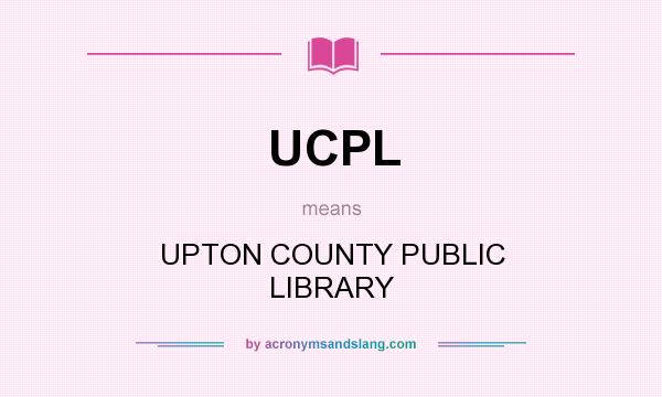 What does UCPL mean? It stands for UPTON COUNTY PUBLIC LIBRARY