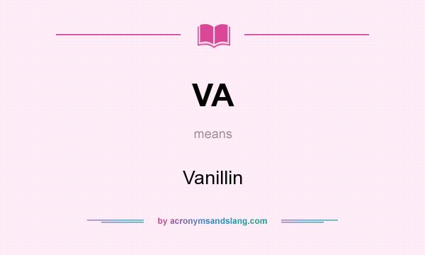 What does VA mean? It stands for Vanillin