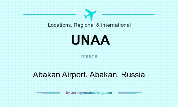 What does UNAA mean? It stands for Abakan Airport, Abakan, Russia