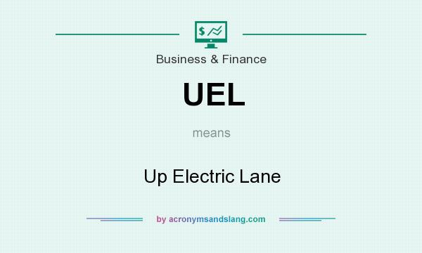 What does UEL mean? It stands for Up Electric Lane
