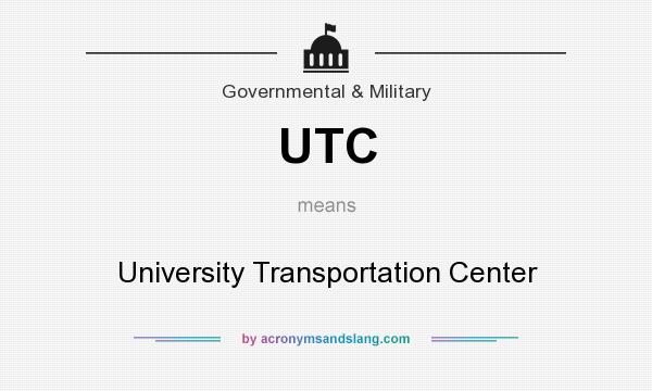 What does UTC mean? It stands for University Transportation Center