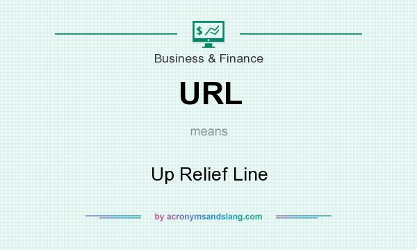 What does URL mean? It stands for Up Relief Line