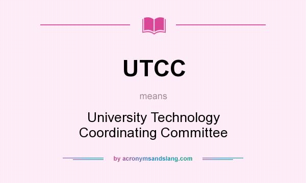 What does UTCC mean? It stands for University Technology Coordinating Committee