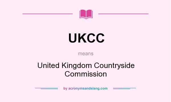 What does UKCC mean? It stands for United Kingdom Countryside Commission