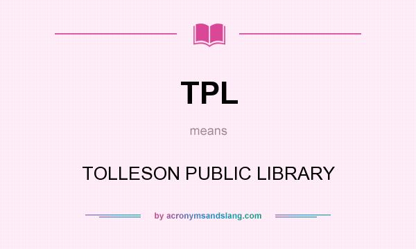 What does TPL mean? It stands for TOLLESON PUBLIC LIBRARY