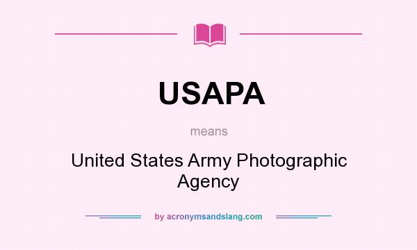 What does USAPA mean? It stands for United States Army Photographic Agency