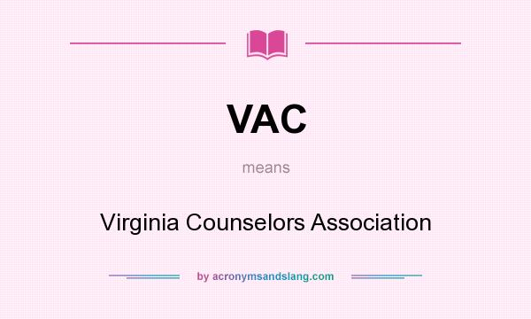 What does VAC mean? It stands for Virginia Counselors Association