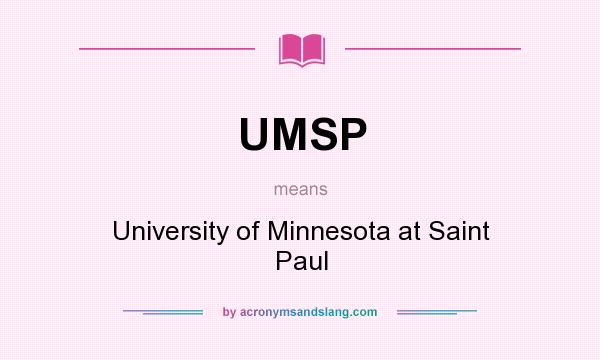 What does UMSP mean? It stands for University of Minnesota at Saint Paul