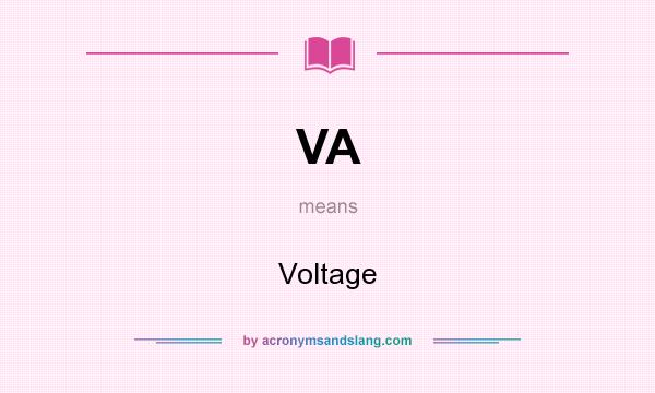 What does VA mean? It stands for Voltage