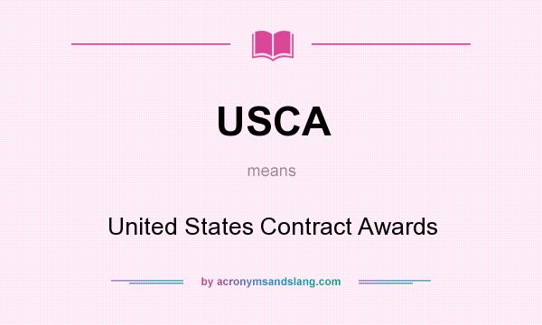 What does USCA mean? It stands for United States Contract Awards