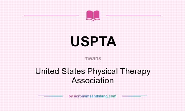 What does USPTA mean? It stands for United States Physical Therapy Association