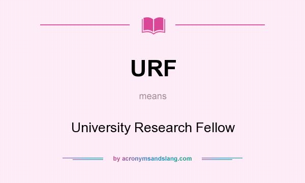 What does URF mean? It stands for University Research Fellow