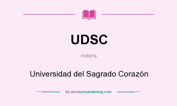 What does UDSC mean? It stands for Universidad del Sagrado Corazón