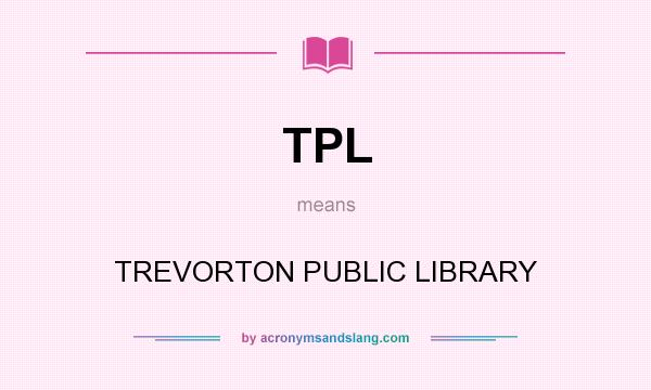 What does TPL mean? It stands for TREVORTON PUBLIC LIBRARY