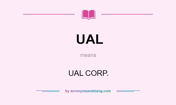 What does UAL mean? It stands for UAL CORP.