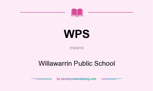 What does WPS mean? It stands for Willawarrin Public School