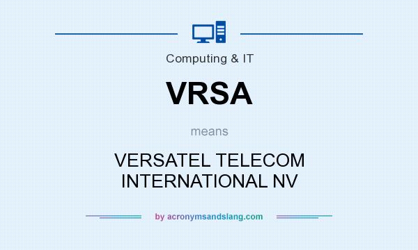 What does VRSA mean? It stands for VERSATEL TELECOM INTERNATIONAL NV