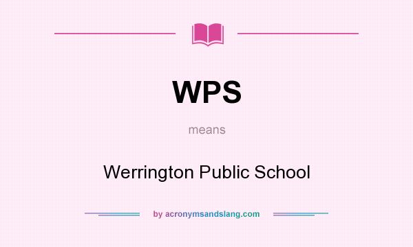 What does WPS mean? It stands for Werrington Public School