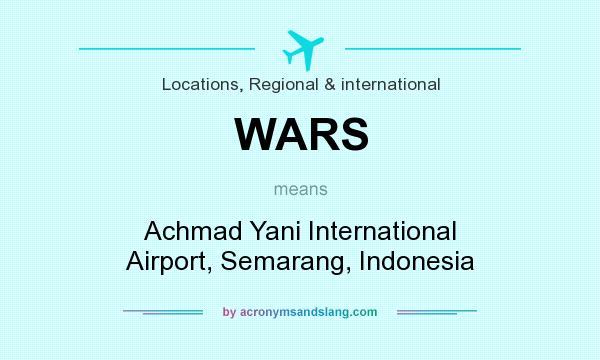 What does WARS mean? It stands for Achmad Yani International Airport, Semarang, Indonesia