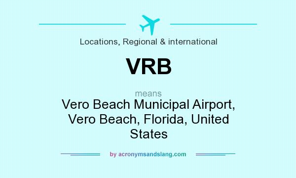 What does VRB mean? It stands for Vero Beach Municipal Airport, Vero Beach, Florida, United States