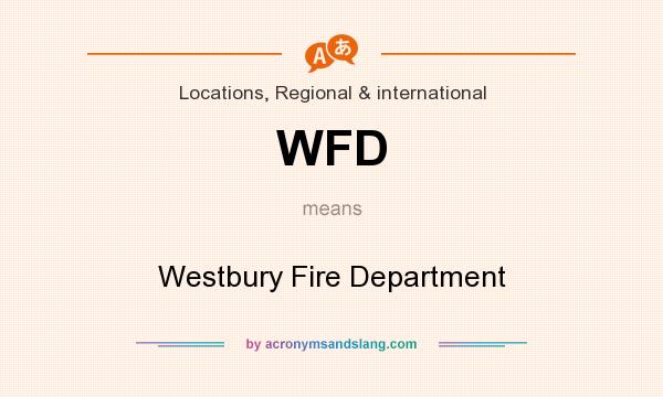What does WFD mean? It stands for Westbury Fire Department