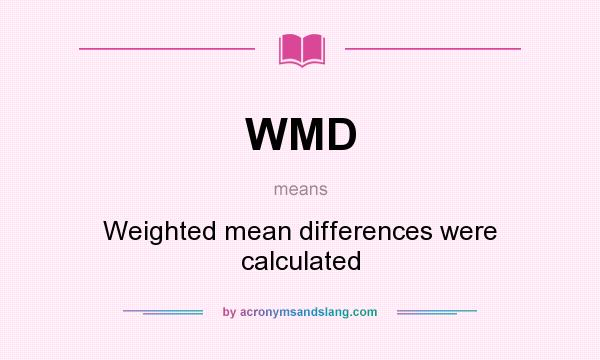 What does WMD mean? It stands for Weighted mean differences were calculated