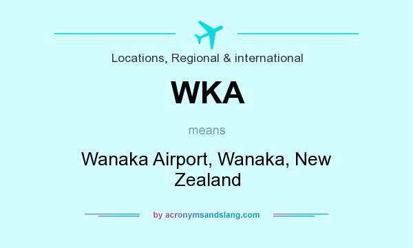 What does WKA mean? It stands for Wanaka Airport, Wanaka, New Zealand