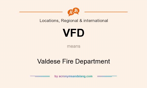 What does VFD mean? It stands for Valdese Fire Department