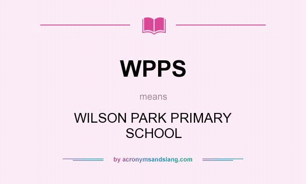 What does WPPS mean? It stands for WILSON PARK PRIMARY SCHOOL
