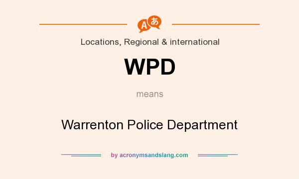 What does WPD mean? It stands for Warrenton Police Department