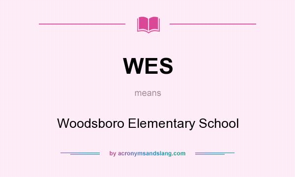 What does WES mean? It stands for Woodsboro Elementary School