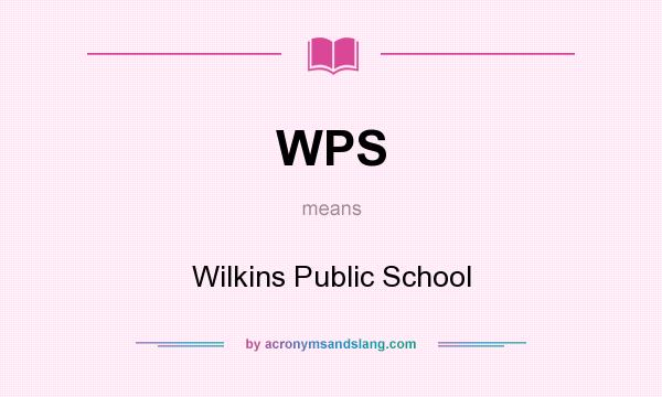 What does WPS mean? It stands for Wilkins Public School
