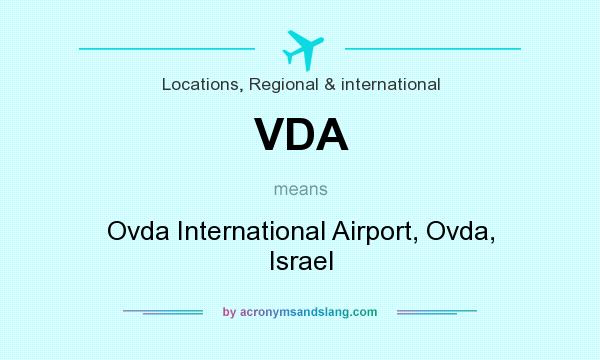 What does VDA mean? It stands for Ovda International Airport, Ovda, Israel